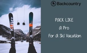 Pack Like A Pro For Ski Vacation With Backcountry